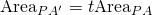 \text{Area}_P_{A^\prime}=t\text{Area}_P_A