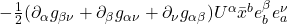 - \frac12 (\partial_{\alpha}g_{\beta \nu} + \partial_{\beta}g_{\alpha \nu} + \partial_{\nu}g_{\alpha \beta})U^{\alpha} \bar{x}^b e^{\beta}_b e^{\nu}_a