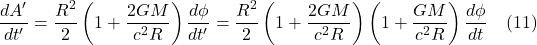 \[ \frac{d A^{\prime}}{d t^{\prime}}=\frac{R^2}{2}\left(1+\frac{2 G M}{c^2 R}\right) \frac{d \phi}{d t^{\prime}}=\frac{R^2}{2}\left(1+\frac{2 G M}{c^2 R}\right)\left(1+\frac{G M}{c^2 R}\right) \frac{d \phi}{d t} \quad \text{(11)} \]