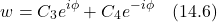 \[ w = C_3 e^{i\phi} + C_4 e^{-i\phi} \quad \text{(14.6)} \]