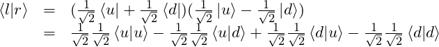 \begin{array}{rcl}  \braket{l}{r} &=& (\frac{1}{\sqrt{2}}\bra{u} + \frac{1}{\sqrt{2}}\bra{d}) (\frac{1}{\sqrt{2}}\ket{u} - \frac{1}{\sqrt{2}}\ket{d})\\  &=& \frac{1}{\sqrt{2}}\frac{1}{\sqrt{2}}\braket{u}{u} - \frac{1}{\sqrt{2}}\frac{1}{\sqrt{2}}\braket{u}{d} +  \frac{1}{\sqrt{2}}\frac{1}{\sqrt{2}}\braket{d}{u} - \frac{1}{\sqrt{2}}\frac{1}{\sqrt{2}}\braket{d}{d}  \end{array}
