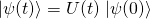 \begin{equation*}\left.|\psi(t)\right>=U(t)\left.|\psi(0)\right>\end{equation*}