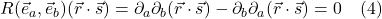 R(\vec{e}_a, \vec{e}_b)(\vec{r} \cdot \vec{s}) = \partial_a \partial_b(\vec{r} \cdot \vec{s}) - \partial_b \partial_a (\vec{r} \cdot \vec{s}) = 0 \quad \text{(4)}