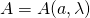 A=A(a,\lambda)