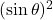 (\sin \theta)^2