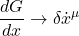 \displaystyle \frac{dG}{dx} \rightarrow \delta \dot{x}^{\mu}