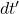 dt^{\prime}