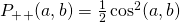 P_+_+(a,b)=\frac12\cos^2(a,b)