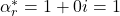 \alpha_r^*=1+0i=1