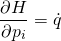 \begin{equation*}\frac{\partial H}{\partial p_i}=\dot{q}\end{equation*}