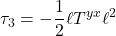 \displaystyle \tau_3 = -\frac12 \ell T^{yx} \ell^2