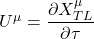 U^{\mu}=\displaystyle \frac{\partial X^{\mu}_{TL}}{\partial \tau}