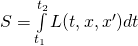 S=\int\limits_{t_1}^{t_2}L(t,x,x^\prime)dt