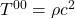 T^{00} = \rho c^2