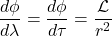 \displaystyle \frac{d\phi}{d\lambda}=\frac{d\phi}{d\tau}=\frac{\mathcal{L}}{r^2}