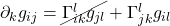 \partial_k g_{ij} = \cancel{\Gamma^l_{ik}g_{jl}} + \Gamma^l_{jk}g_{il}