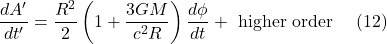 \[ \frac{d A^{\prime}}{d t^{\prime}}=\frac{R^2}{2}\left(1+\frac{3 G M}{c^2 R}\right) \frac{d \phi}{d t}+\text { higher order } \quad \text{(12)} \]