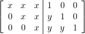 \left[\begin{array}{ccc|ccc}x&x&x&1&0&0\\0&x&x&y&1&0\\0&0&x&y&y&1\end{array}\right]