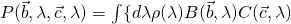 P(\vec{b},\lambda,\vec{c},\lambda)=\int\{d\lambda\rho(\lambda)B(\vec{b},\lambda)C(\vec{c},\lambda)}