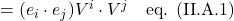=(e_i \cdot e_j) V^i \cdot V^j \quad \text{eq. (II.A.1)}