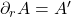 \partial_r A = A^{\prime}