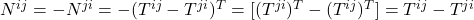 N^{ij}=-N^{ji}=-(T^{ij} - T^{ji})^T=[(T^{ji})^T - (T^{ij})^T]=T^{ij} - T^{ji}