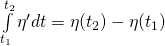 \int\limits_{t_1}^{t_2} \eta^\prime dt=\eta(t_2)-\eta(t_1)