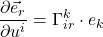 \displaystyle \frac{\partial \vec{e}_r }{\partial u^i} = \Gamma^k_{ir}\cdot e_k