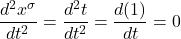 \displaystyle \frac{d^2 x^{\sigma}}{dt^2} = \frac{d^2 t}{dt^2} =\frac{d(1)}{dt} = 0