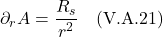 \[  \partial_r A = \frac{R_s}{r^2}  \quad \text{(V.A.21)}  \]