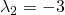 \lambda_2=-3