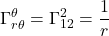 \displaystyle\Gamma^{\theta}_{r \theta}=\Gamma^2_{12}=\frac1r