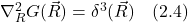 \nabla^2_R G(\vec{R}) = \delta^3(\vec{R}) \quad \text{(2.4)}