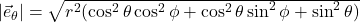 \lvert \vec{e}_{\theta} \rvert=\sqrt{r^2(\cos^2\theta\cos^2\phi + \cos^2\theta\sin^2\phi + \sin^2\theta)}