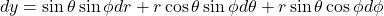 dy=\sin\theta\sin\phi dr + r\cos\theta\sin\phi d\theta + r\sin\theta\cos\phi d\phi