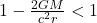 1 -\frac{2GM}{c^2 r} < 1