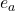 e_a