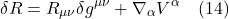 \[ \delta R = R_{\mu \nu} \delta g^{\mu \nu} + \nabla_{\alpha} V^{\alpha} \quad \text{(14)} \]