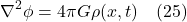 \[ \nabla^2 \phi = 4 \pi G \rho (x,t)  \quad \text{(25)}  \]