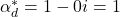 \alpha_d^*=1-0i=1