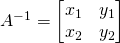 A^{-1}=\begin{bmatrix} x_1&y_1\\x_2&y_2  \end{bmatrix}