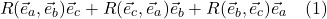 \[ R(\vec{e}_a, \vec{e}_b)\vec{e}_c +  R(\vec{e}_c, \vec{e}_a)\vec{e}_b + R(\vec{e}_b, \vec{e}_c)\vec{e}_a \quad \text{(1)} \]