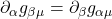 \partial_{\alpha} g_{\beta \mu} = \partial_{\beta} g_{\alpha \mu}