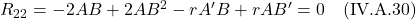 R_{22} = -2AB + 2AB^2 -rA^{\prime}B + rAB^{\prime} = 0 \quad \text{(IV.A.30)}