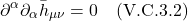 \[ \partial^\alpha \partial_\alpha \bar{h}_{\mu \nu} = 0\quad \text{(V.C.3.2)}\]