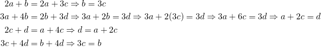 \begin{align*} 2a+b &= 2a+3c \Rightarrow b=3c \\ 3a+4b &= 2b+3d \Rightarrow 3a+2b=3d \Rightarrow 3a+2(3c)=3d \Rightarrow 3a+6c=3d \Rightarrow a+2c=d \\2c+d &= a+4c \Rightarrow d=a+2c \\3c+4d &=b+4d \Rightarrow 3c=b \end{align*}