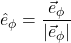 \hat{e}_{\phi}=\displaystyle \frac{\vec{e}_{\phi}}{\lvert \vec{e}_{\phi} \rvert}