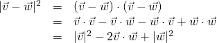 \begin{array}{rcl}\lvert \vec{v}-\vec{w} \rvert^2 &=& (\vec{v}-\vec{w})\cdot(\vec{v}-\vec{w}) \\ &=&  \vec{v}\cdot\vec{v} - \vec{v} \cdot \vec{w} - \vec{w} \cdot \vec{v} + \vec{w}\cdot\vec{w} \\ &=& \lvert \vec{v} \rvert^2 - 2\vec{v} \cdot \vec{w} + \lvert \vec{w} \rvert^2 \end{array}