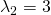 \lambda_2=3