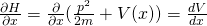 \frac{\partial H}{\partial x} = \frac{\partial}{\partial x}(\frac{p^2}{2m}+V(x))=\frac{dV}{dx}